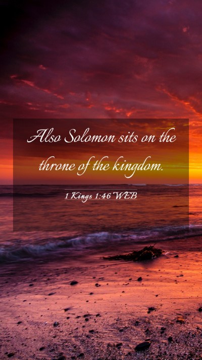 Picture 03 - 1 Kings 1:46 WEB Mobile Phone Wallpaper - Also Solomon sits on the throne of the - Mobile Bible Verse Wallpaper