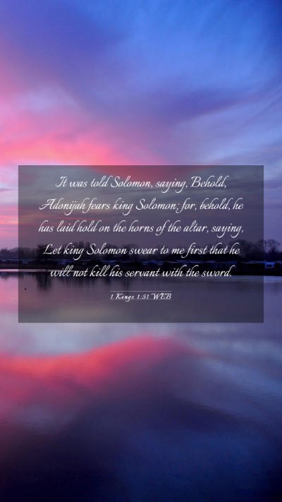 Picture 03 - 1 Kings 1:51 WEB Mobile Phone Wallpaper - It was told Solomon, saying, Behold, Adonijah - Mobile Bible Verse Wallpaper