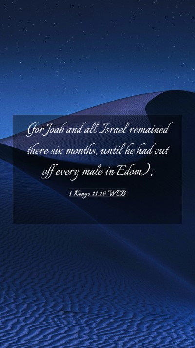 Picture 03 - 1 Kings 11:16 WEB Mobile Phone Wallpaper - (for Joab and all Israel remained there six - Mobile Bible Verse Wallpaper