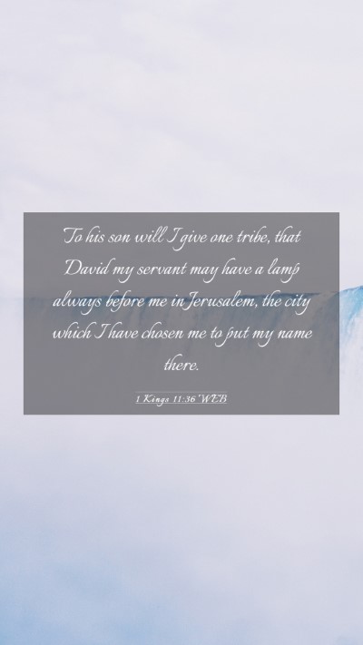 Picture 03 - 1 Kings 11:36 WEB Mobile Phone Wallpaper - To his son will I give one tribe, that David my - Mobile Bible Verse Wallpaper