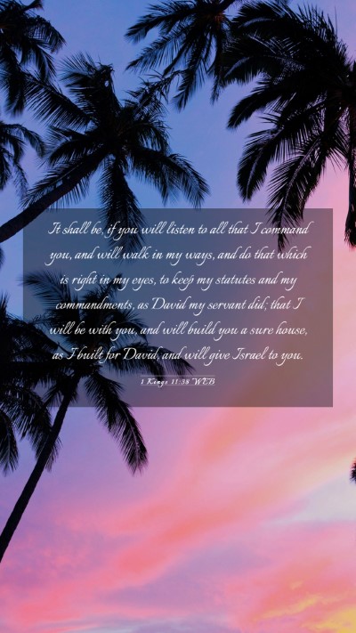Picture 03 - 1 Kings 11:38 WEB Mobile Phone Wallpaper - It shall be, if you will listen to all that I - Mobile Bible Verse Wallpaper