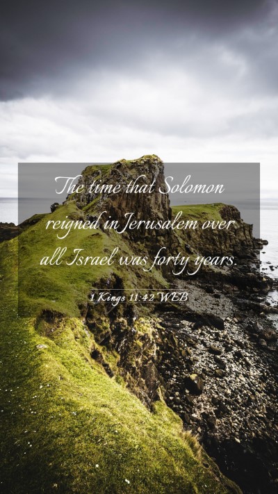 Picture 03 - 1 Kings 11:42 WEB Mobile Phone Wallpaper - The time that Solomon reigned in Jerusalem over - Mobile Bible Verse Wallpaper