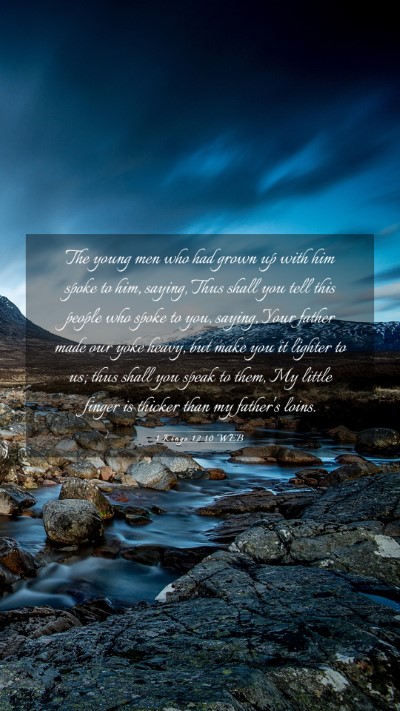 Picture 03 - 1 Kings 12:10 WEB Mobile Phone Wallpaper - The young men who had grown up with him spoke to - Mobile Bible Verse Wallpaper