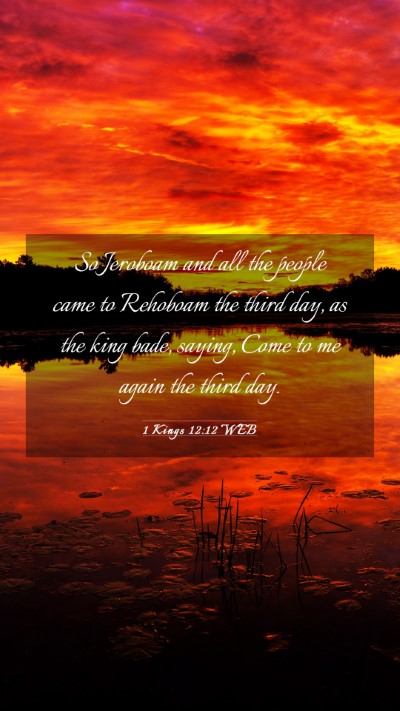 Picture 03 - 1 Kings 12:12 WEB Mobile Phone Wallpaper - So Jeroboam and all the people came to Rehoboam - Mobile Bible Verse Wallpaper