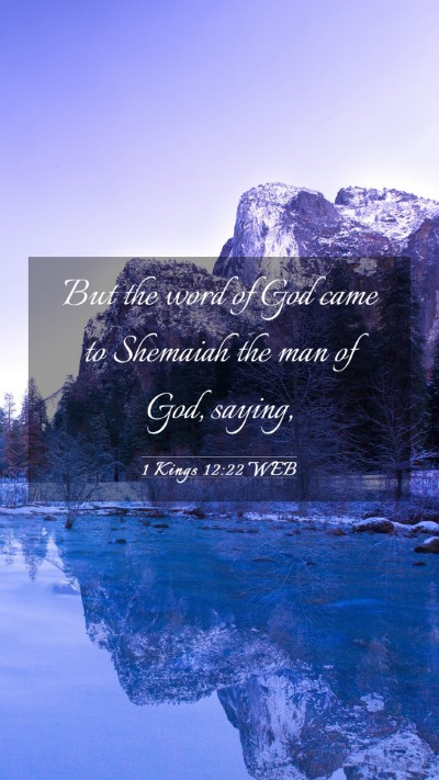 Picture 03 - 1 Kings 12:22 WEB Mobile Phone Wallpaper - But the word of God came to Shemaiah the man of - Mobile Bible Verse Wallpaper