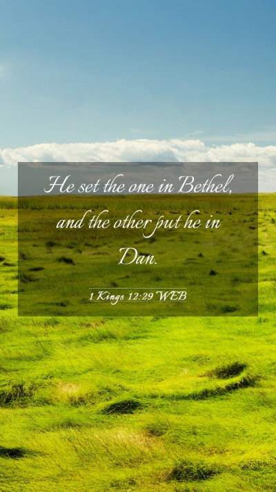 Picture 03 - 1 Kings 12:29 WEB Mobile Phone Wallpaper - He set the one in Bethel, and the other put he in - Mobile Bible Verse Wallpaper