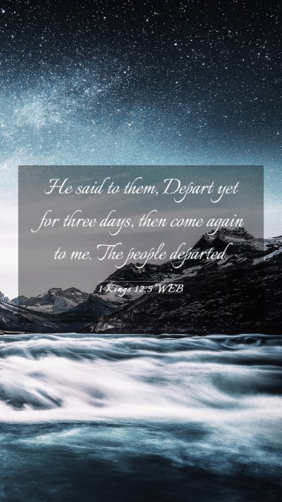 Picture 03 - 1 Kings 12:5 WEB Mobile Phone Wallpaper - He said to them, Depart yet for three days, then - Mobile Bible Verse Wallpaper