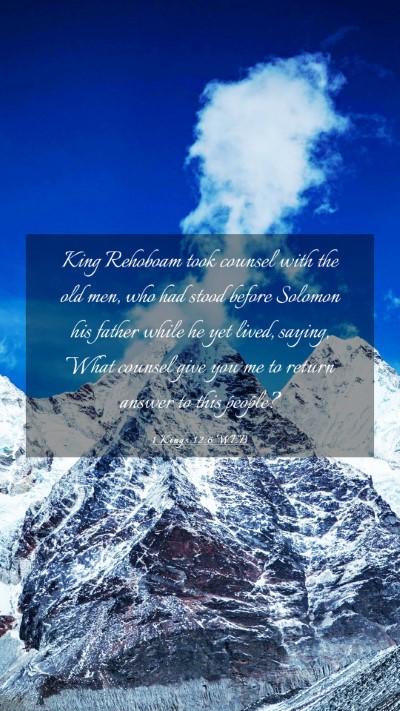 Picture 03 - 1 Kings 12:6 WEB Mobile Phone Wallpaper - King Rehoboam took counsel with the old men, who - Mobile Bible Verse Wallpaper