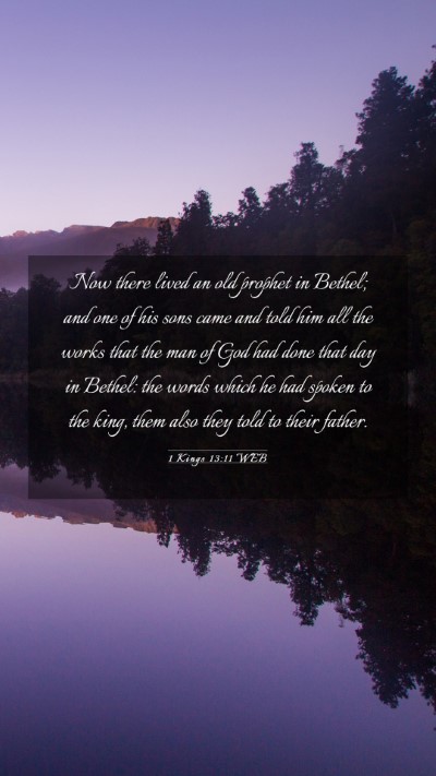 Picture 03 - 1 Kings 13:11 WEB Mobile Phone Wallpaper - Now there lived an old prophet in Bethel; and one - Mobile Bible Verse Wallpaper