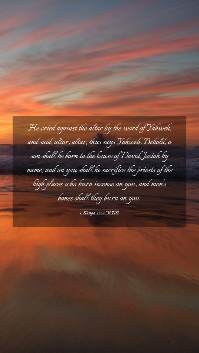 Picture 03 - 1 Kings 13:2 WEB Mobile Phone Wallpaper - He cried against the altar by the word of Yahweh, - Mobile Bible Verse Wallpaper