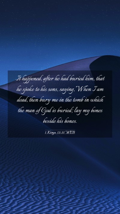 Picture 03 - 1 Kings 13:31 WEB Mobile Phone Wallpaper - It happened, after he had buried him, that he - Mobile Bible Verse Wallpaper