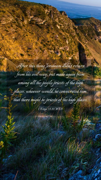 Picture 03 - 1 Kings 13:33 WEB Mobile Phone Wallpaper - After this thing Jeroboam didn't return from his - Mobile Bible Verse Wallpaper