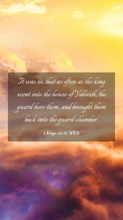 Picture 03 - 1 Kings 14:28 WEB Mobile Phone Wallpaper - It was so, that as often as the king went into - Mobile Bible Verse Wallpaper