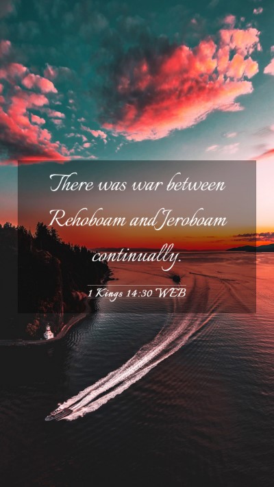 Picture 03 - 1 Kings 14:30 WEB Mobile Phone Wallpaper - There was war between Rehoboam and Jeroboam - Mobile Bible Verse Wallpaper