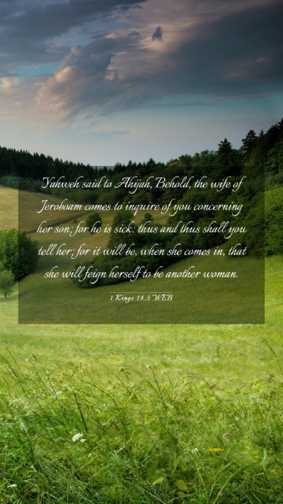 Picture 03 - 1 Kings 14:5 WEB Mobile Phone Wallpaper - Yahweh said to Ahijah, Behold, the wife of - Mobile Bible Verse Wallpaper