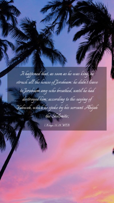 Picture 03 - 1 Kings 15:29 WEB Mobile Phone Wallpaper - It happened that, as soon as he was king, he - Mobile Bible Verse Wallpaper