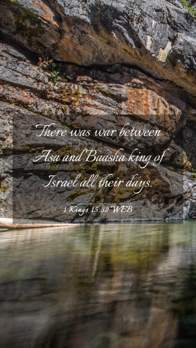 Picture 03 - 1 Kings 15:32 WEB Mobile Phone Wallpaper - There was war between Asa and Baasha king of - Mobile Bible Verse Wallpaper
