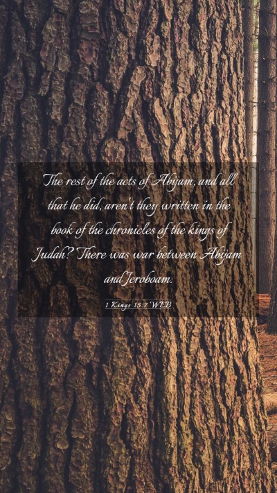 Picture 03 - 1 Kings 15:7 WEB Mobile Phone Wallpaper - The rest of the acts of Abijam, and all that he - Mobile Bible Verse Wallpaper