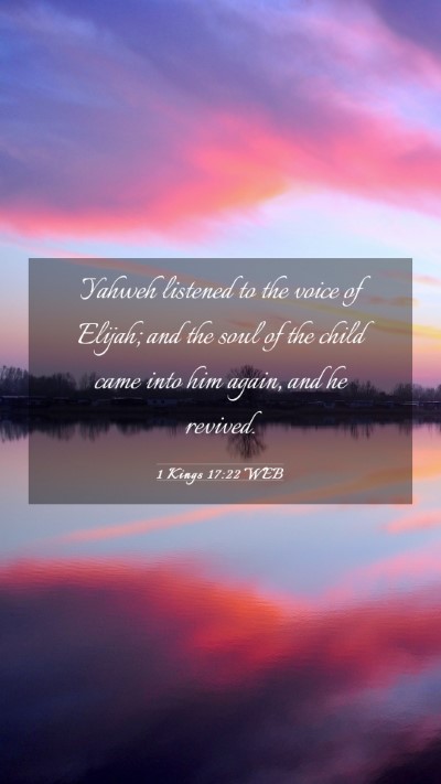 Picture 03 - 1 Kings 17:22 WEB Mobile Phone Wallpaper - Yahweh listened to the voice of Elijah; and the - Mobile Bible Verse Wallpaper