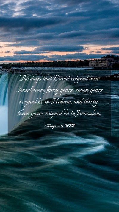 Picture 03 - 1 Kings 2:11 WEB Mobile Phone Wallpaper - The days that David reigned over Israel were - Mobile Bible Verse Wallpaper