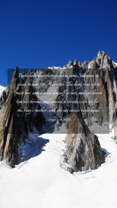 Picture 03 - 1 Kings 2:19 WEB Mobile Phone Wallpaper - Bathsheba therefore went to king Solomon, to - Mobile Bible Verse Wallpaper