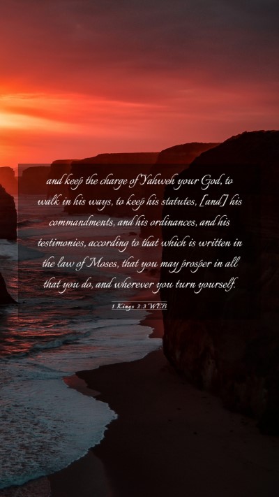 Picture 03 - 1 Kings 2:3 WEB Mobile Phone Wallpaper - and keep the charge of Yahweh your God, to walk - Mobile Bible Verse Wallpaper