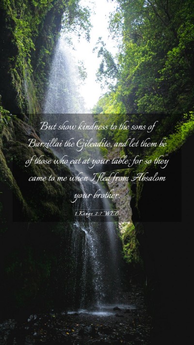 Picture 03 - 1 Kings 2:7 WEB Mobile Phone Wallpaper - But show kindness to the sons of Barzillai the - Mobile Bible Verse Wallpaper