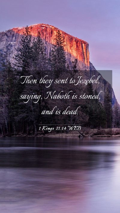 Picture 03 - 1 Kings 21:14 WEB Mobile Phone Wallpaper - Then they sent to Jezebel, saying, Naboth is - Mobile Bible Verse Wallpaper