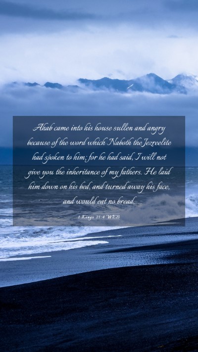 Picture 03 - 1 Kings 21:4 WEB Mobile Phone Wallpaper - Ahab came into his house sullen and angry because - Mobile Bible Verse Wallpaper