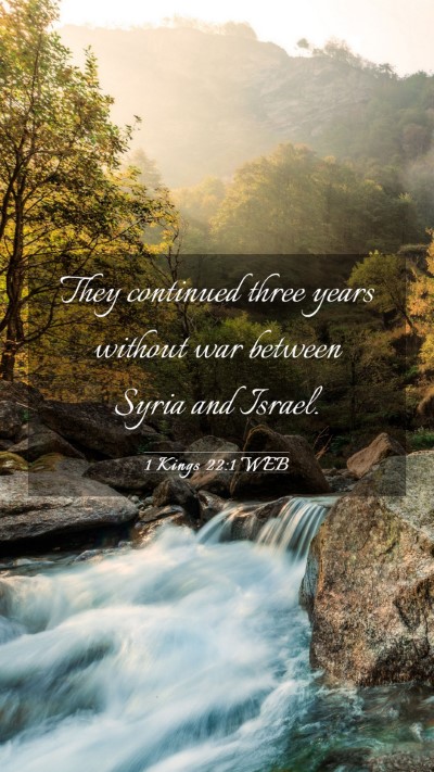Picture 03 - 1 Kings 22:1 WEB Mobile Phone Wallpaper - They continued three years without war between - Mobile Bible Verse Wallpaper