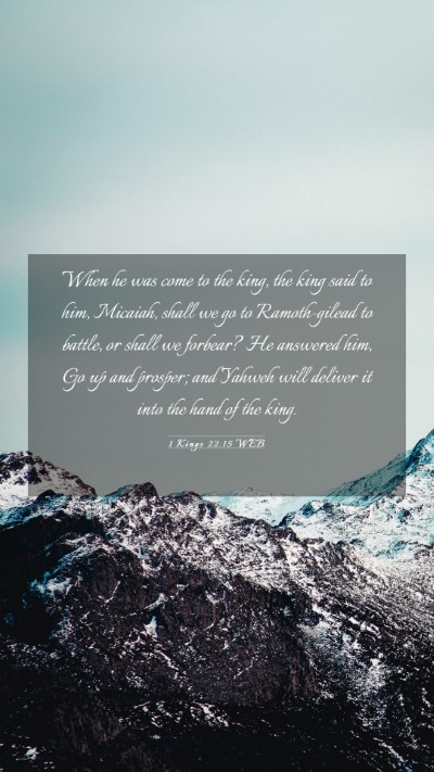 Picture 03 - 1 Kings 22:15 WEB Mobile Phone Wallpaper - When he was come to the king, the king said to - Mobile Bible Verse Wallpaper