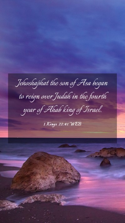 Picture 03 - 1 Kings 22:41 WEB Mobile Phone Wallpaper - Jehoshaphat the son of Asa began to reign over - Mobile Bible Verse Wallpaper