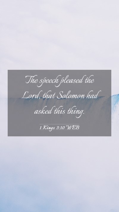 Picture 03 - 1 Kings 3:10 WEB Mobile Phone Wallpaper - The speech pleased the Lord, that Solomon had - Mobile Bible Verse Wallpaper
