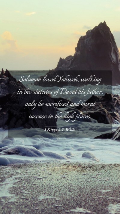 Picture 03 - 1 Kings 3:3 WEB Mobile Phone Wallpaper - Solomon loved Yahweh, walking in the statutes of - Mobile Bible Verse Wallpaper