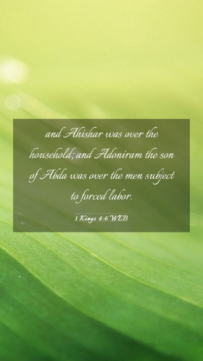 Picture 03 - 1 Kings 4:6 WEB Mobile Phone Wallpaper - and Ahishar was over the household; and Adoniram - Mobile Bible Verse Wallpaper