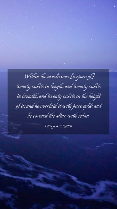 Picture 03 - 1 Kings 6:20 WEB Mobile Phone Wallpaper - Within the oracle was [a space of] twenty cubits - Mobile Bible Verse Wallpaper