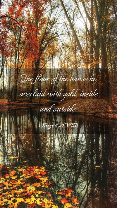 Picture 03 - 1 Kings 6:30 WEB Mobile Phone Wallpaper - The floor of the house he overlaid with gold, - Mobile Bible Verse Wallpaper