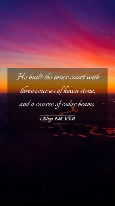 Picture 03 - 1 Kings 6:36 WEB Mobile Phone Wallpaper - He built the inner court with three courses of - Mobile Bible Verse Wallpaper