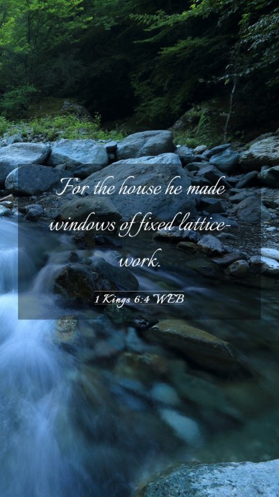 Picture 03 - 1 Kings 6:4 WEB Mobile Phone Wallpaper - For the house he made windows of fixed - Mobile Bible Verse Wallpaper