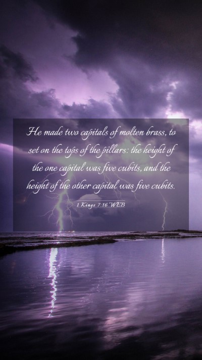 Picture 03 - 1 Kings 7:16 WEB Mobile Phone Wallpaper - He made two capitals of molten brass, to set on - Mobile Bible Verse Wallpaper
