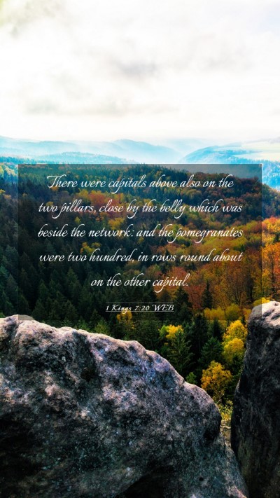 Picture 03 - 1 Kings 7:20 WEB Mobile Phone Wallpaper - There were capitals above also on the two - Mobile Bible Verse Wallpaper