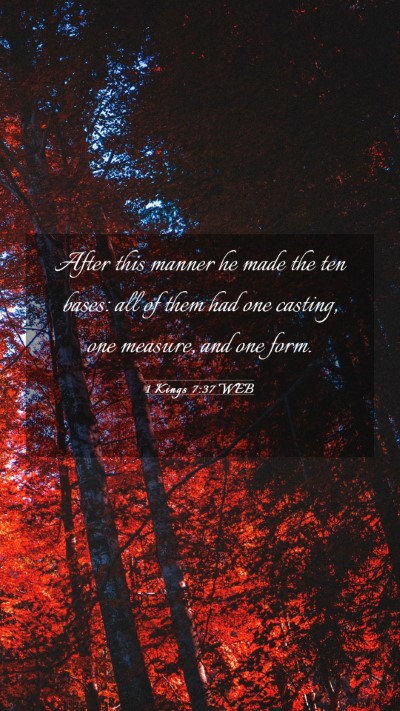 Picture 03 - 1 Kings 7:37 WEB Mobile Phone Wallpaper - After this manner he made the ten bases: all of - Mobile Bible Verse Wallpaper