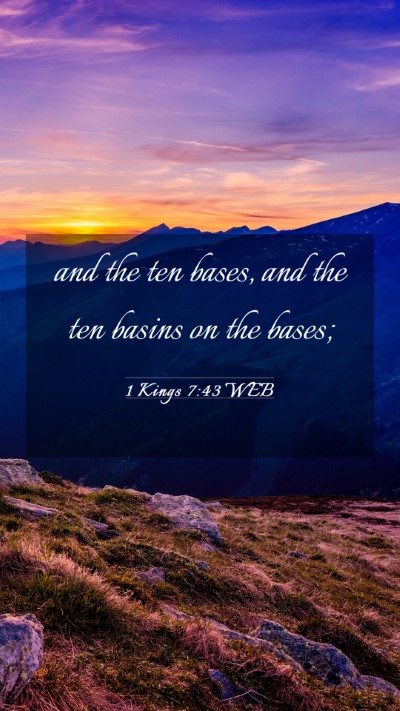 Picture 03 - 1 Kings 7:43 WEB Mobile Phone Wallpaper - and the ten bases, and the ten basins on the - Mobile Bible Verse Wallpaper
