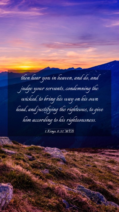 Picture 03 - 1 Kings 8:32 WEB Mobile Phone Wallpaper - then hear you in heaven, and do, and judge your - Mobile Bible Verse Wallpaper