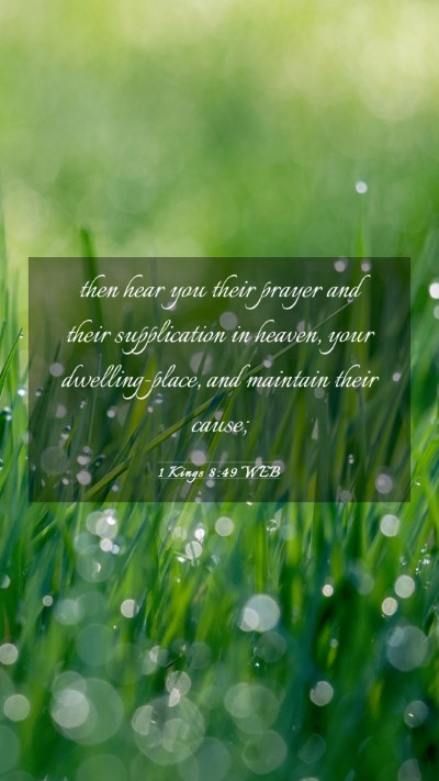 Picture 03 - 1 Kings 8:49 WEB Mobile Phone Wallpaper - then hear you their prayer and their supplication - Mobile Bible Verse Wallpaper