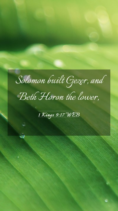 Picture 03 - 1 Kings 9:17 WEB Mobile Phone Wallpaper - Solomon built Gezer, and Beth Horon the - Mobile Bible Verse Wallpaper