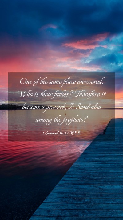 Picture 03 - 1 Samuel 10:12 WEB Mobile Phone Wallpaper - One of the same place answered, Who is their - Mobile Bible Verse Wallpaper