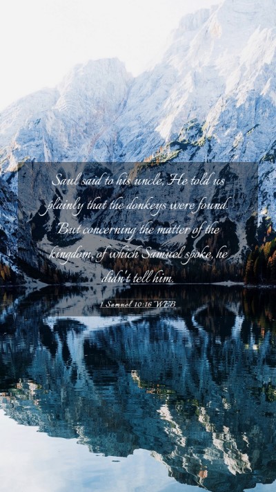 Picture 03 - 1 Samuel 10:16 WEB Mobile Phone Wallpaper - Saul said to his uncle, He told us plainly that - Mobile Bible Verse Wallpaper