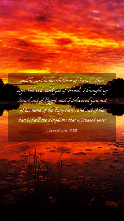 Picture 03 - 1 Samuel 10:18 WEB Mobile Phone Wallpaper - and he said to the children of Israel, Thus says - Mobile Bible Verse Wallpaper