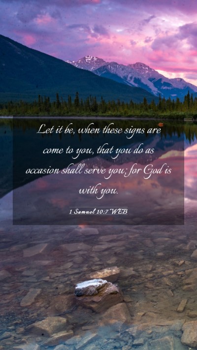 Picture 03 - 1 Samuel 10:7 WEB Mobile Phone Wallpaper - Let it be, when these signs are come to you, that - Mobile Bible Verse Wallpaper